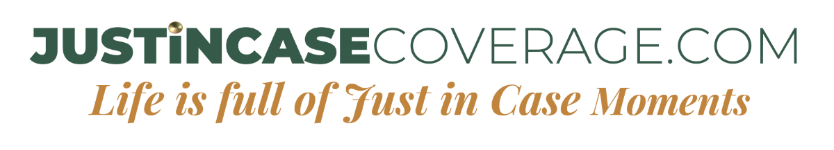Just In Case Coverage — Life is full of Just in Case Moments